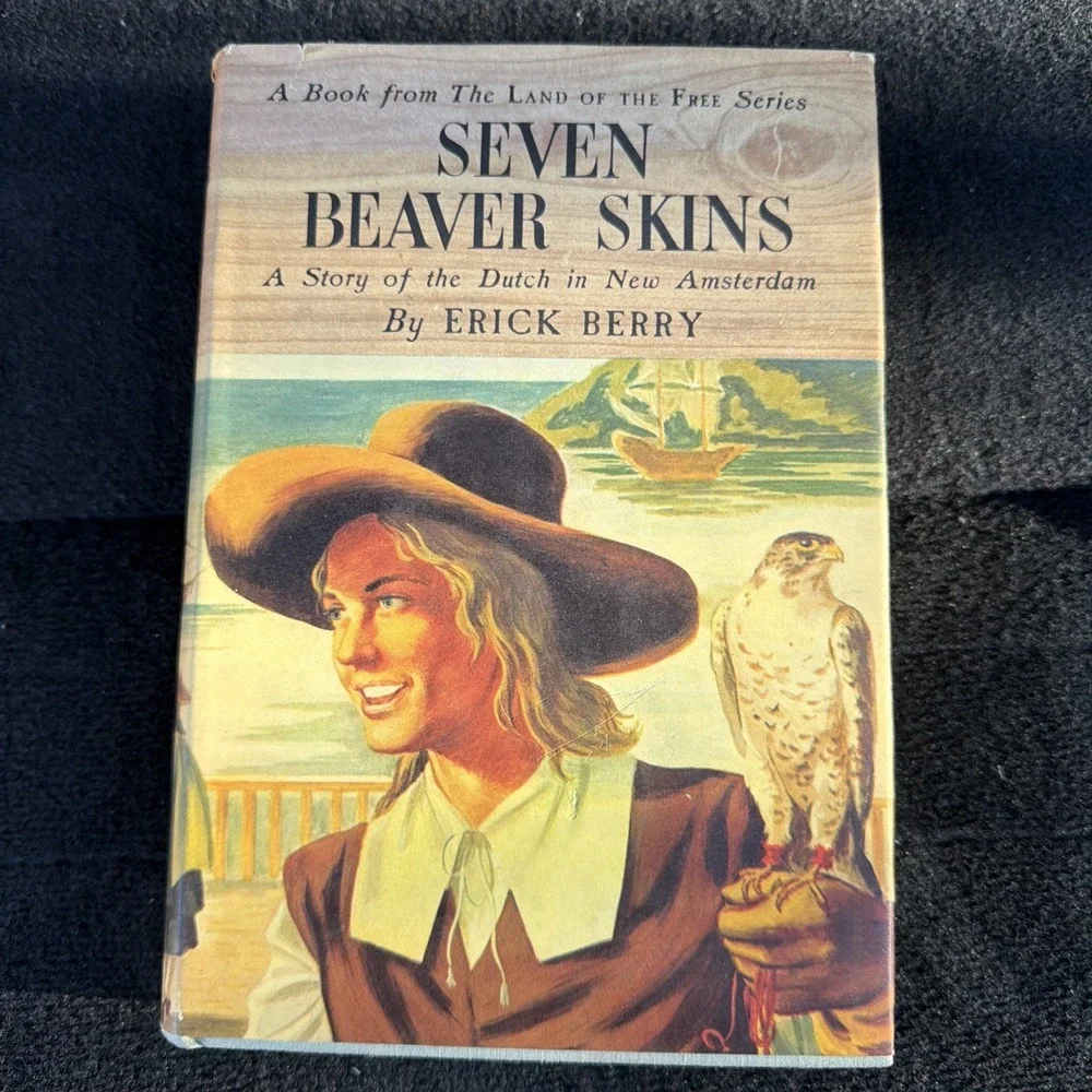 SEVEN BEAVER SKINS Dutch in New‎ Amsterdam ~ Erick Berry HC/DJ 1948 1st Edition
